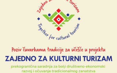 Poziv čuvarkama tradicije za učešće u projektu  „Zajedno za kulturni turizam – prekogranična saradnja za bolјi društveno-ekonomski razvoj i očuvanje tradicionalnog zanatstva“